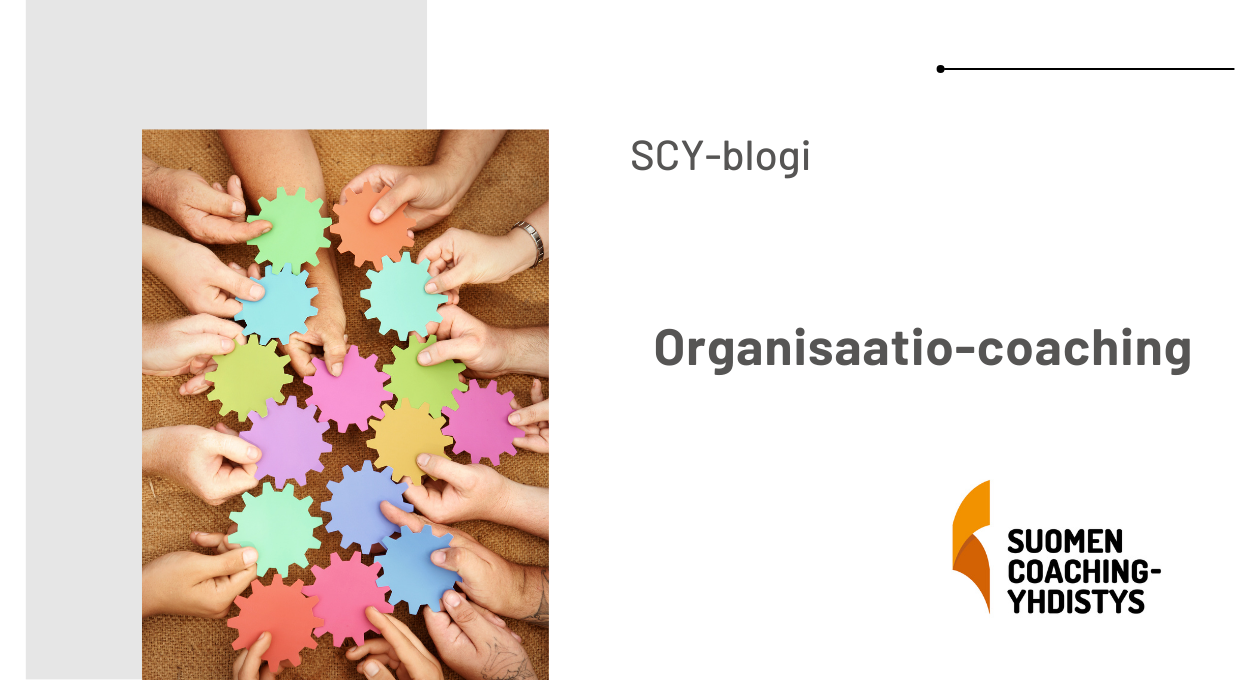 Organisaatio coaching Suomen Coaching yhdistys Organisaatio coaching Suomen Coaching yhdistys