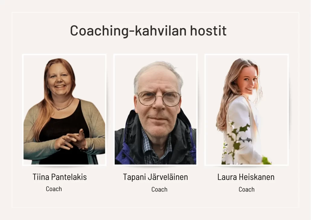 Coaching-kahvila 29.9.2026, Tiina Pantelakis, Tapani Järveläinen, Laura Heiskanen