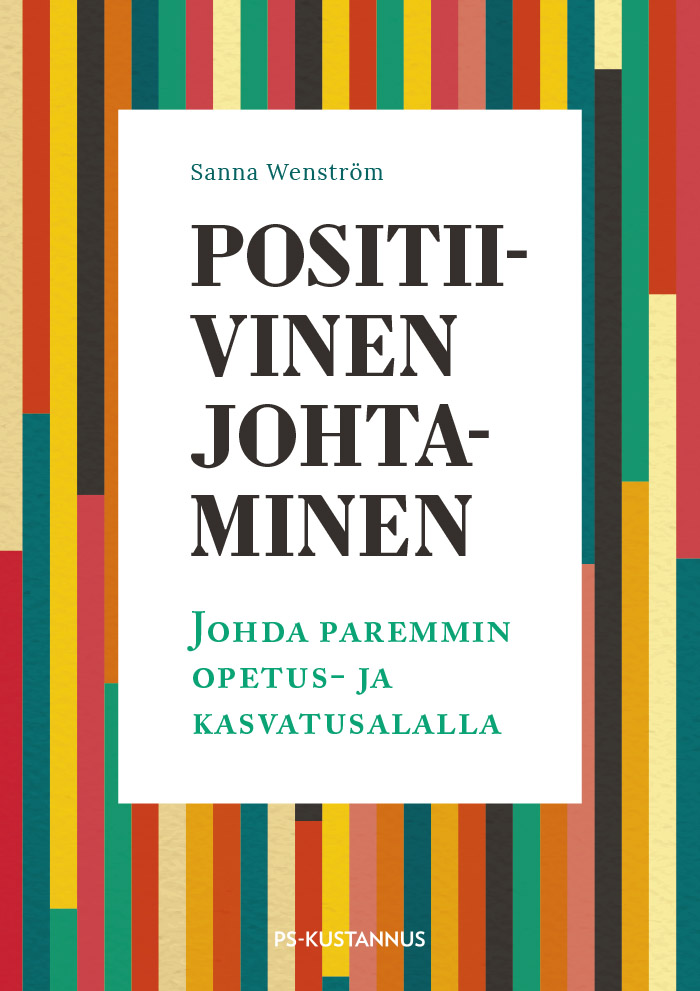 Positiivinen johtaminen – Johda paremmin opetus- ja kasvatusalalla -kirjan kansikuva. 