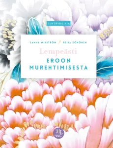 Lempeästi eroon murehtimisesta -kirjan kansikuva, kirjoittaneet Reija Könönen ja Sanna Wikström, kustantaja Otava